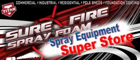 SURE FIRE SPRAY FOAM - SPRAY EQUIPMENT SUPERSTORE - https://spray-foaminsulation.com